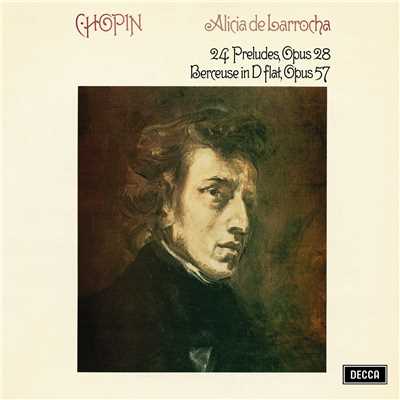 アルバム/Chopin: 24 Preludes, Op. 28; Berceuse/アリシア・デ・ラローチャ