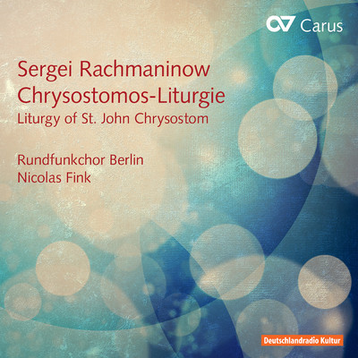 Rachmaninoff: Liturgy Of St John Chrysostom, Op. 31 - X. Erbarmen des Friedens/Joo-hoon Shin／ベルリン放送合唱団／Nicolas Fink