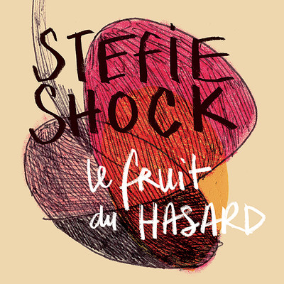 Le fruit du HASARD/Stefie Shock