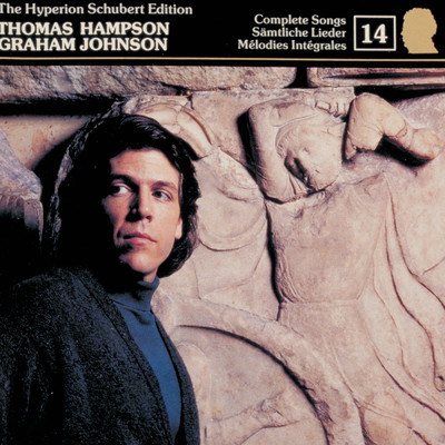 Schubert: Hyperion Song Edition 14 - Schubert & the Classics/トーマス・ハンプソン／グラハム・ジョンソン
