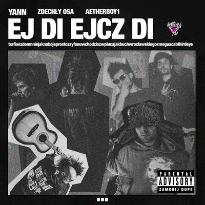 EJ DI EJCZ DI (Explicit) (featuring Aetherboy1)/YANN／Zdechly Osa