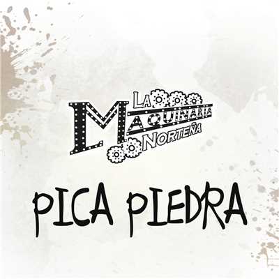 シングル/Pica Piedra/La Maquinaria Nortena