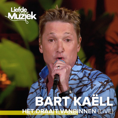 Het Draait Vanbinnen (Live)/Bart Kaell