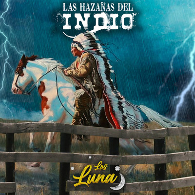 Las Hazanas Del Indio/Los Luna