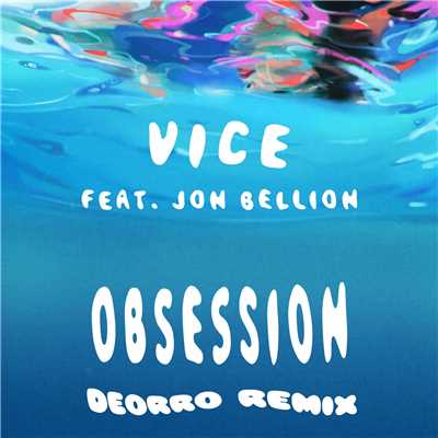 Obsession (feat. Jon Bellion) [Deorro Remix]/Vice