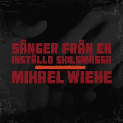 アルバム/Sanger fran en installd skilsmassa/Mikael Wiehe