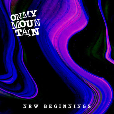 New Beginnings/On My Mountain