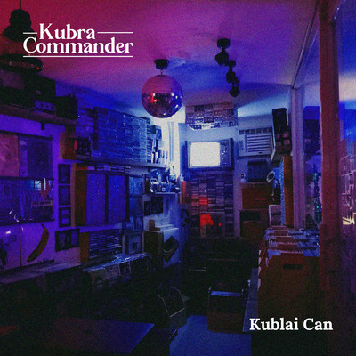 シングル/Kublai Can/Kubra Commander