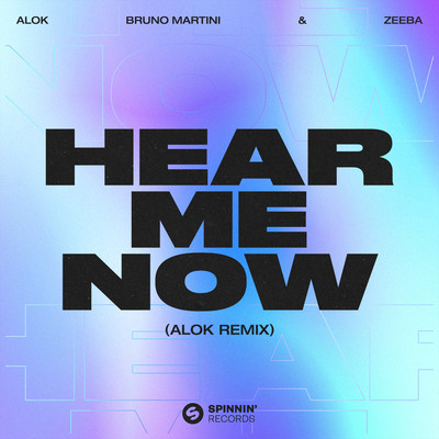 シングル/Hear Me Now (Alok Remix)/Alok, Bruno Martini & Zeeba