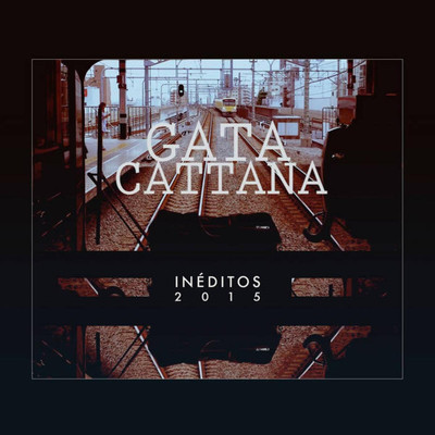 アルバム/Ineditos 2015/Gata Cattana