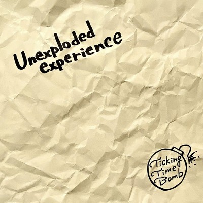 アルバム/Unexploded experience/Ticking Time Bomb