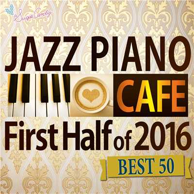 カフェで流れるジャズピアノ 2016 上半期BEST50/Moonlight Jazz Blue and JAZZ PARADISE