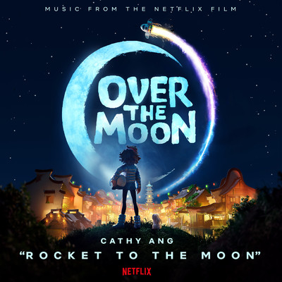 シングル/Rocket to the Moon (From the Netflix Film ”Over the Moon”)/Cathy Ang