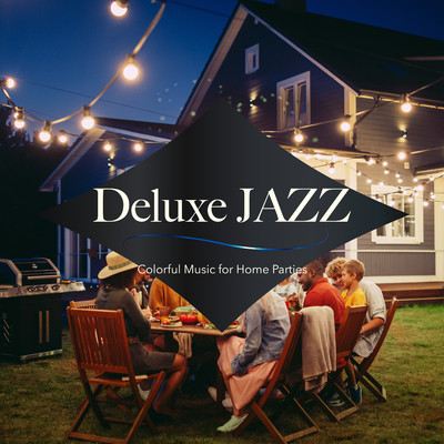 アルバム/Deluxe Jazz: Colorful Music for Home Parties/Eximo Blue／Cafe lounge Jazz