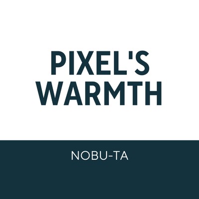 シングル/Pixel's Warmth/NOBU-TA