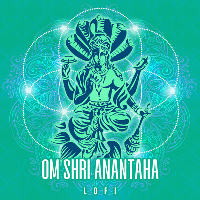 シングル/Om Shri Anantaha (Lofi)/Abhilasha Chellam／Pratham