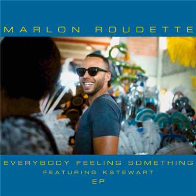 Everybody Feeling Something/Marlon Roudette