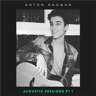 アルバム/Acoustic Sessions (Explicit) (Pt. 1)/Anton Hagman