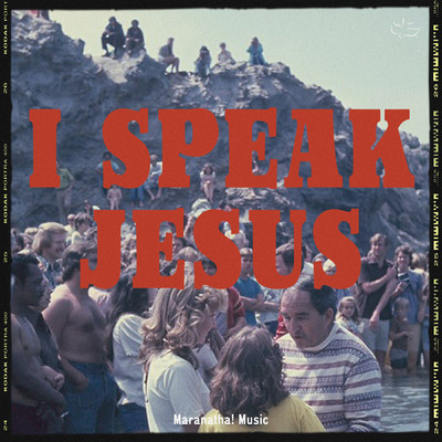 シングル/I Speak Jesus/Maranatha！ Music
