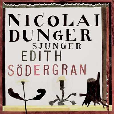 Nicolai Dunger Sjunger Edith Sodergran/Nicolai Dunger