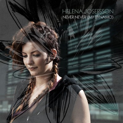 シングル/Never Never (My Dynamo)/Helena Josefsson