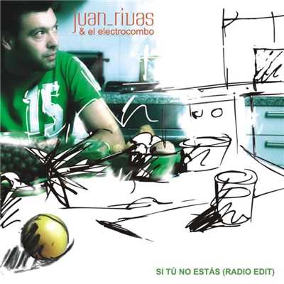 SI TU NO ESTAS - RADIO EDIT/Juan Rivas