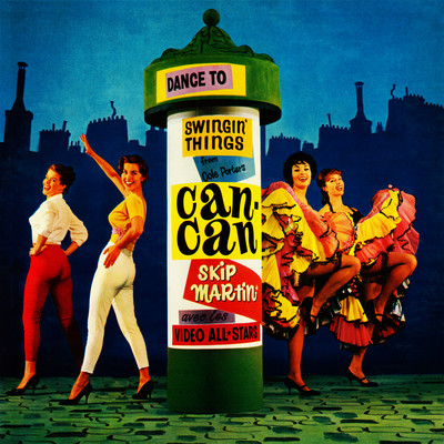 Swingin' Things from Can-Can (Remastered from the Original Somerset Tapes)/Skip Martin & The Video All-Stars