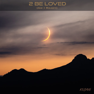 シングル/2 Be Loved (Am I Ready)/KUJAN