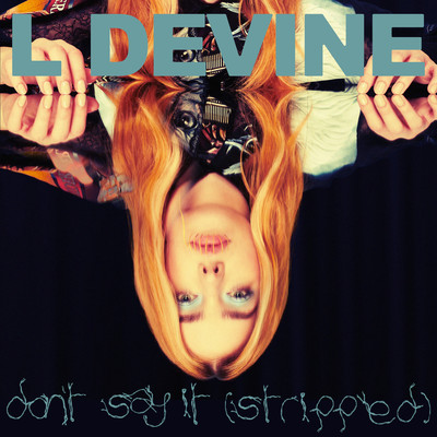 シングル/Don't Say It (Stripped)/L Devine