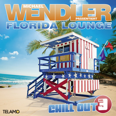 アルバム/Florida Lounge Chill Out, Vol. 3/Michael Wendler