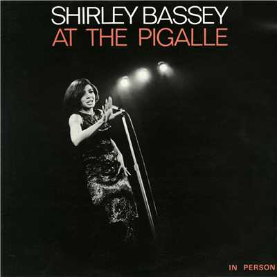 アルバム/Shirley Bassey at the Pigalle (Live)/シャーリー・バッシー
