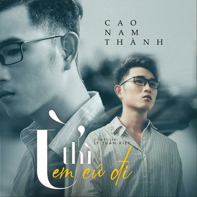 アルバム/U Thi Em Cu Di/Cao Nam Thanh