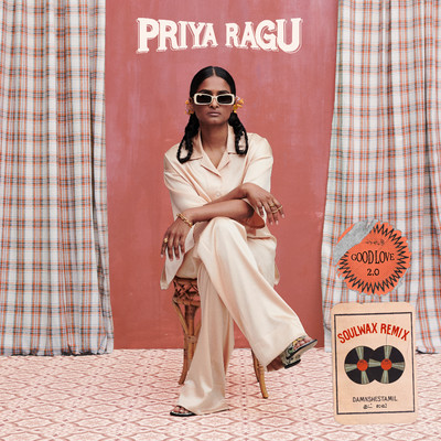 Good Love 2.0 (Soulwax Remix)/Priya Ragu