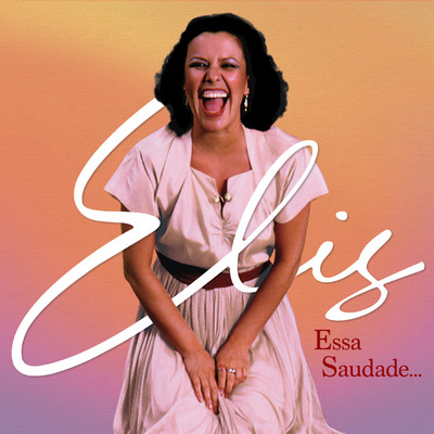 アルバム/Elis, essa saudade/エリス・レジーナ