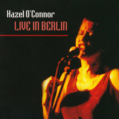 Live in Berlin/Hazel O'Connor
