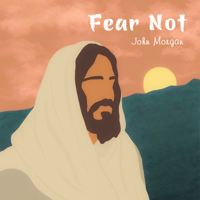 アルバム/Fear Not/John Morgan