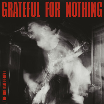 Grateful for Nothing/The Rolling People