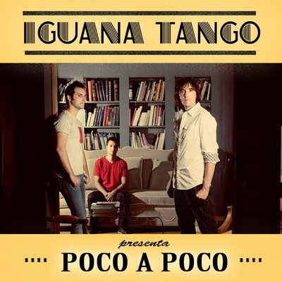 シングル/Poco a Poco/Iguana Tango