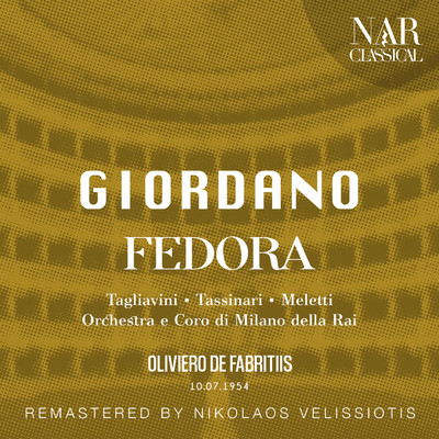 Fedora, IUG 2, Act I: ”Quattro！ - Sei！” (Desire, Coro, Fedora, Dimitri)/Orchestra di Milano della Rai