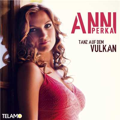 アルバム/Tanz auf dem Vulkan/Anni Perka