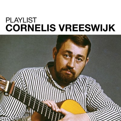 Playlist: Cornelis Vreeswijk/Cornelis Vreeswijk