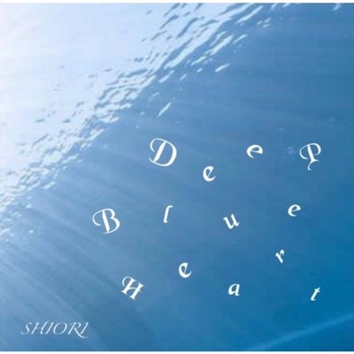 シングル/Deep Blue Heart/SHIORI