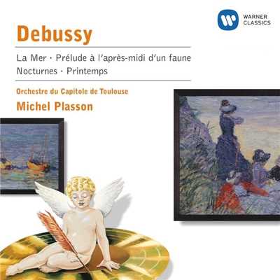 Debussy: La Mer, Prelude a l'apres-midi d'un faune, Nocturnes & Printemps/Michel Plasson ／ Orchestre du Capitole de Toulouse
