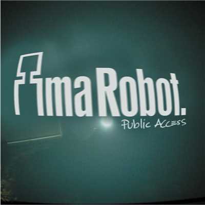 アルバム/Public Access (Explicit)/Ima Robot