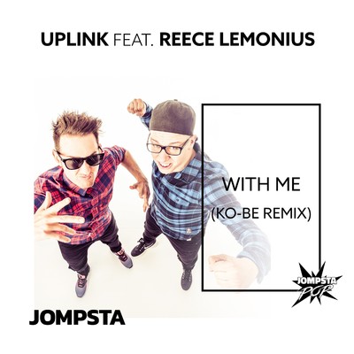 With Me (Ko-Be Extended Remix) [feat. Reece Lemonius]/Uplink