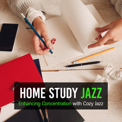 Home Study Jazz: Enhancing Concentration with Cozy Jazz/Hugo Focus／Cafe lounge Jazz