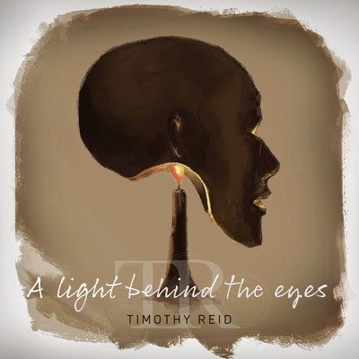 A Light Behind The Eyes/Timothy Reid