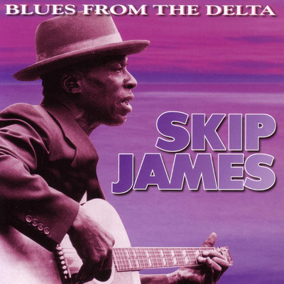 Blues From The Delta/Skip James