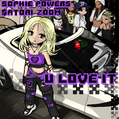 シングル/U Love It (Explicit)/Sophie Powers／$atori Zoom
