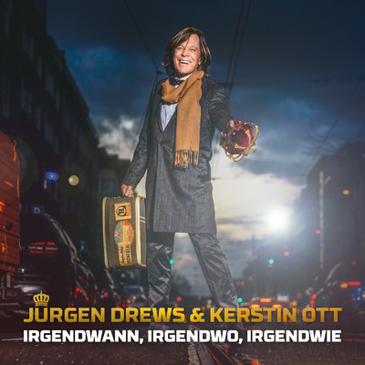 Irgendwann irgendwo irgendwie/Jurgen Drews／Kerstin Ott